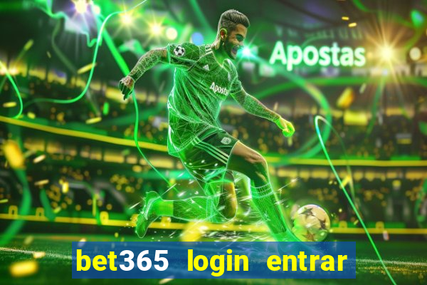 bet365 login entrar agora direto no celular